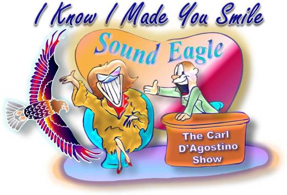 SoundEagle on The Carl D’Agostino Show (I Know I Made You Smile)