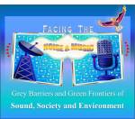 Facing the Noise & Music - Grey Barriers and Green Frontiers of Sound, Society and Environment