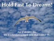 Hold Fast To Dreams!